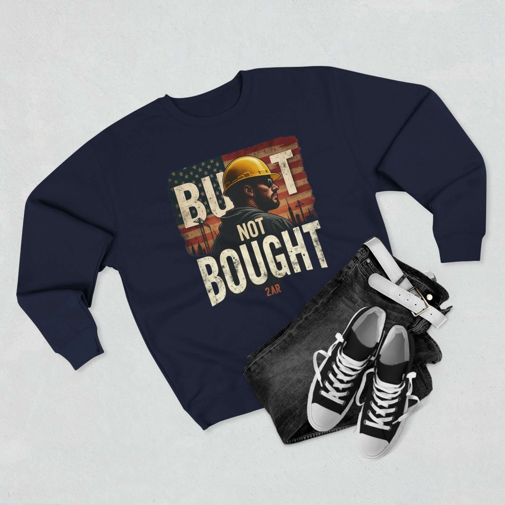 Built Not Bought Sweatshirt