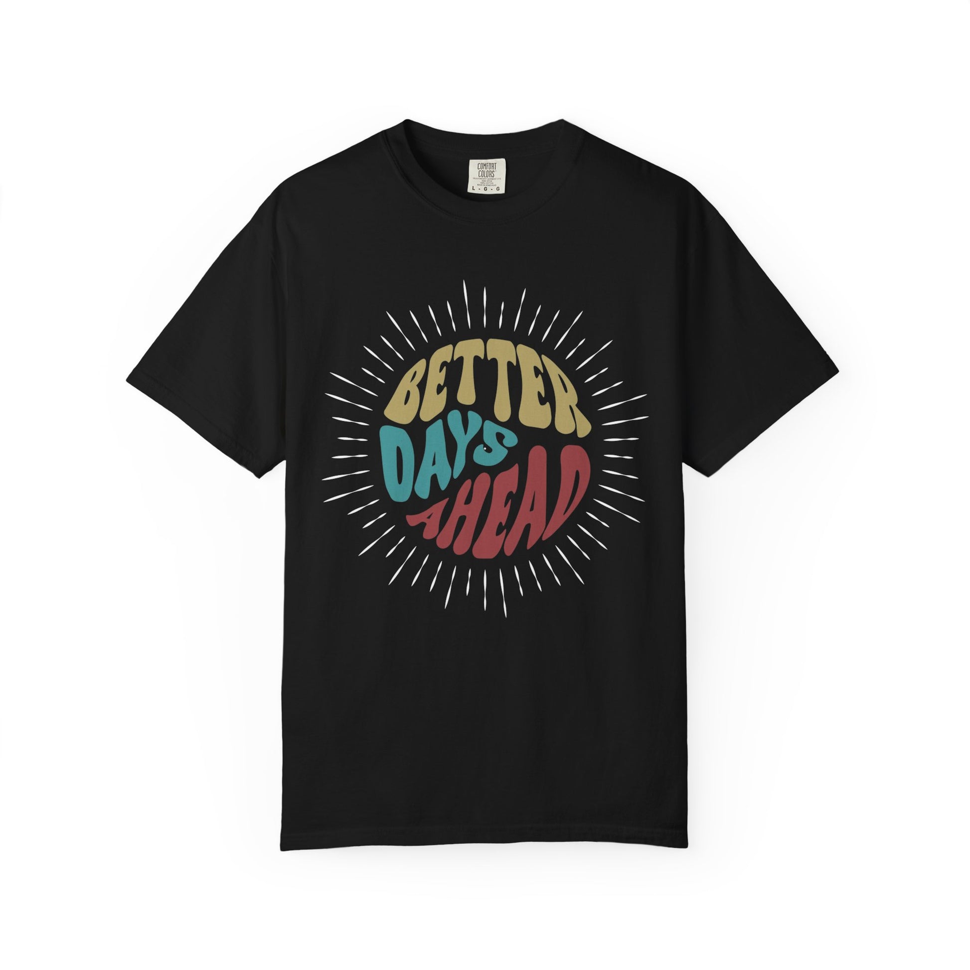 Unisex Better Days Ahead T-shirt