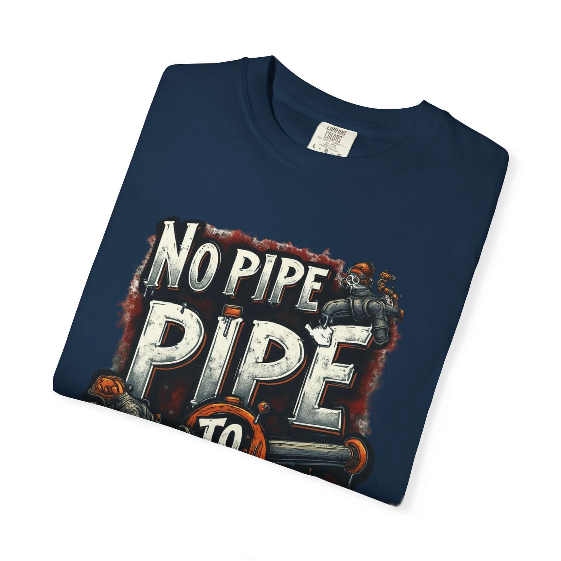 No Pipe Too Tough T-shirt