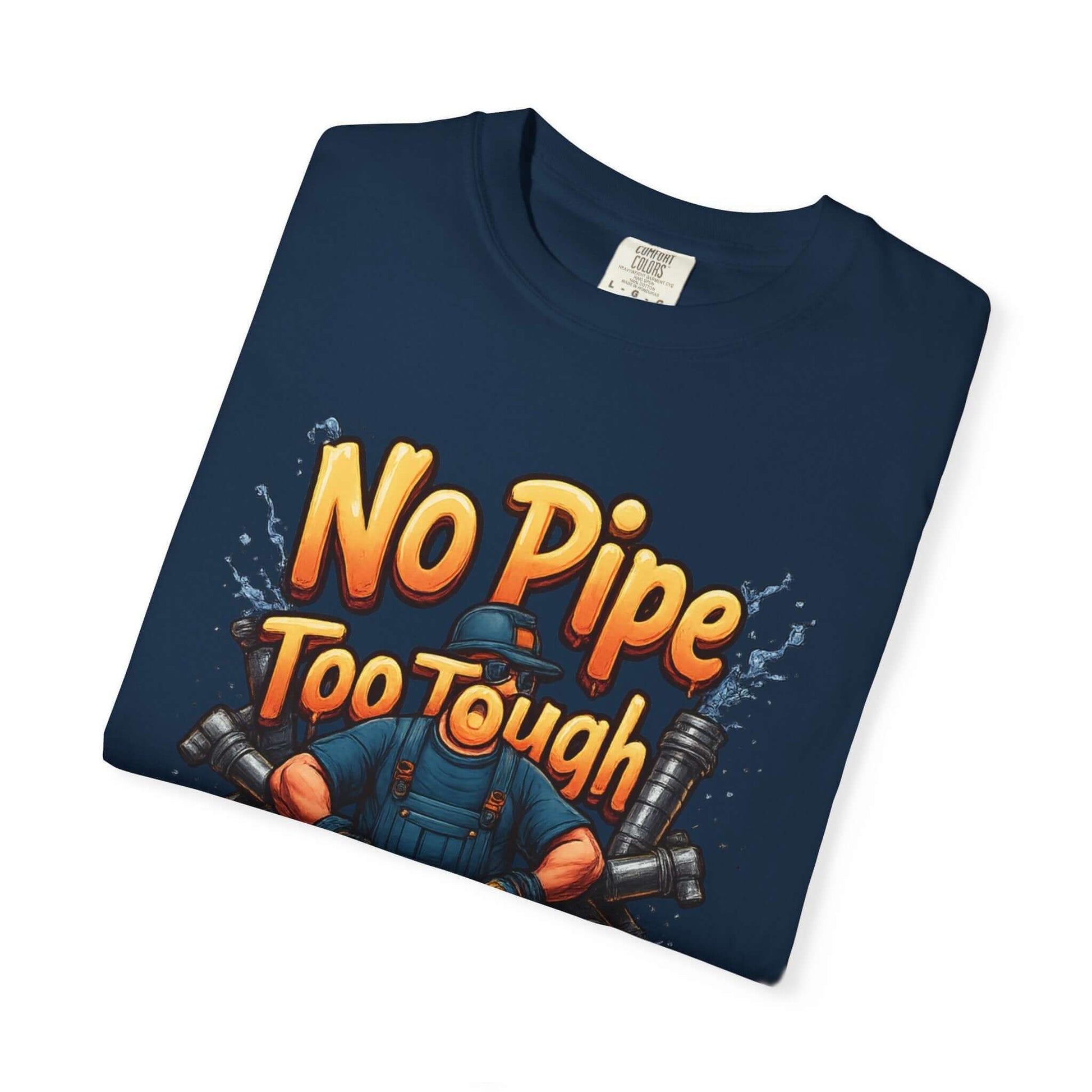 No Pipe Too Tough T-shirt