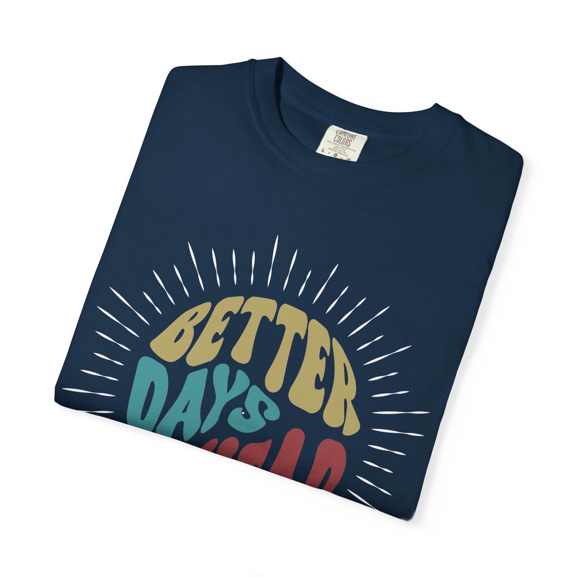 Unisex Better Days Ahead T-shirt
