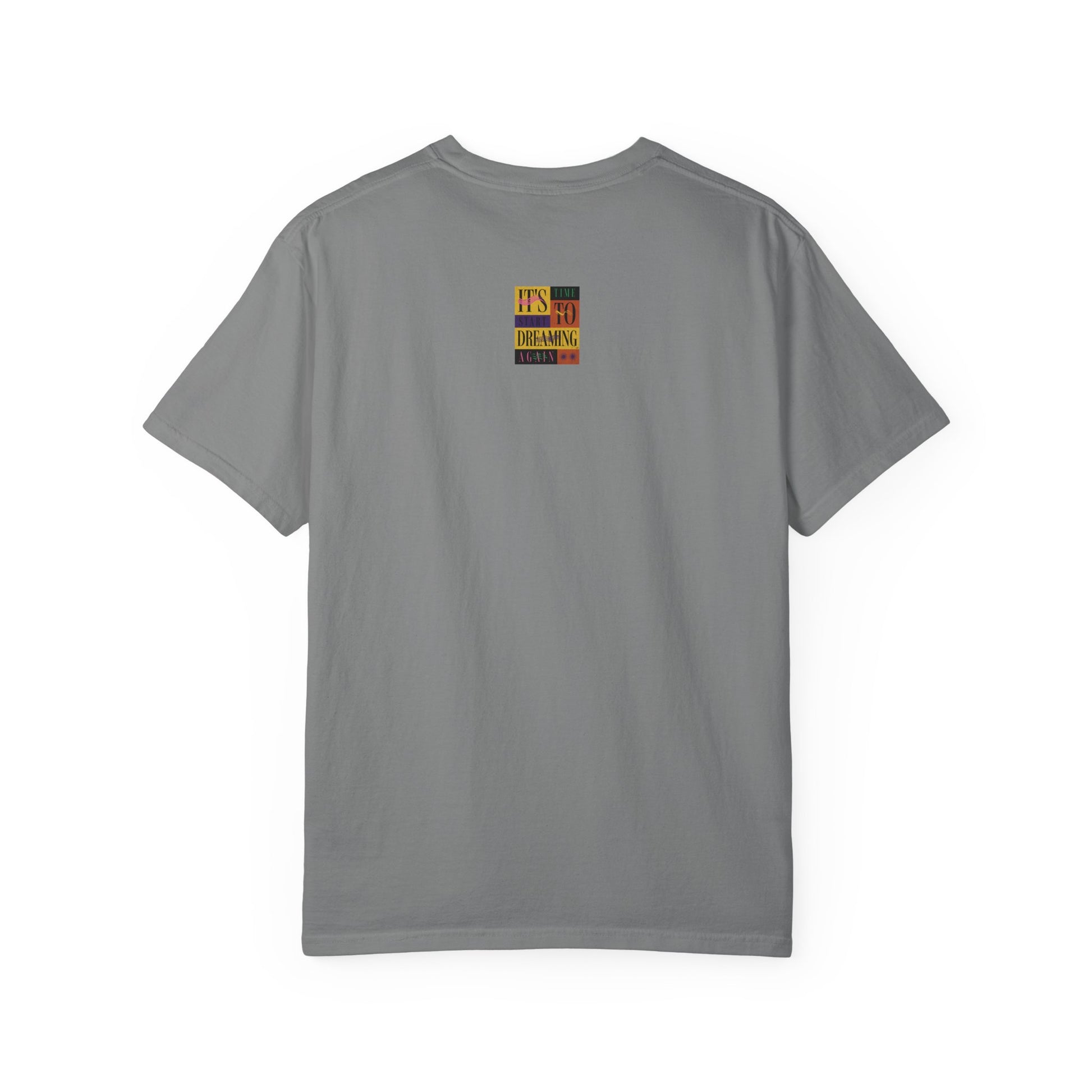 Unisex It´s Time to Start Dreaming T-shirt