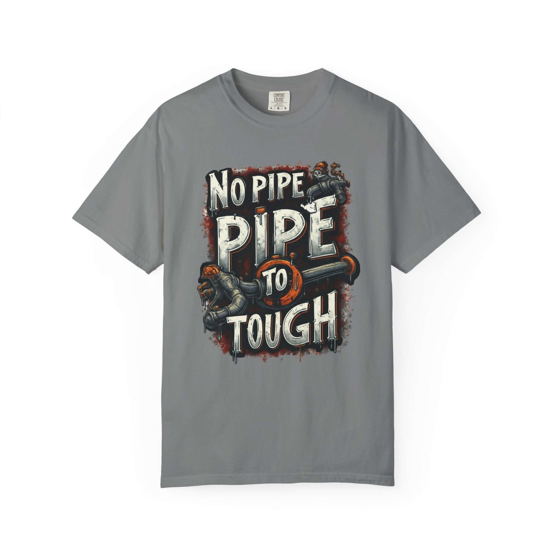 No Pipe Too Tough T-shirt