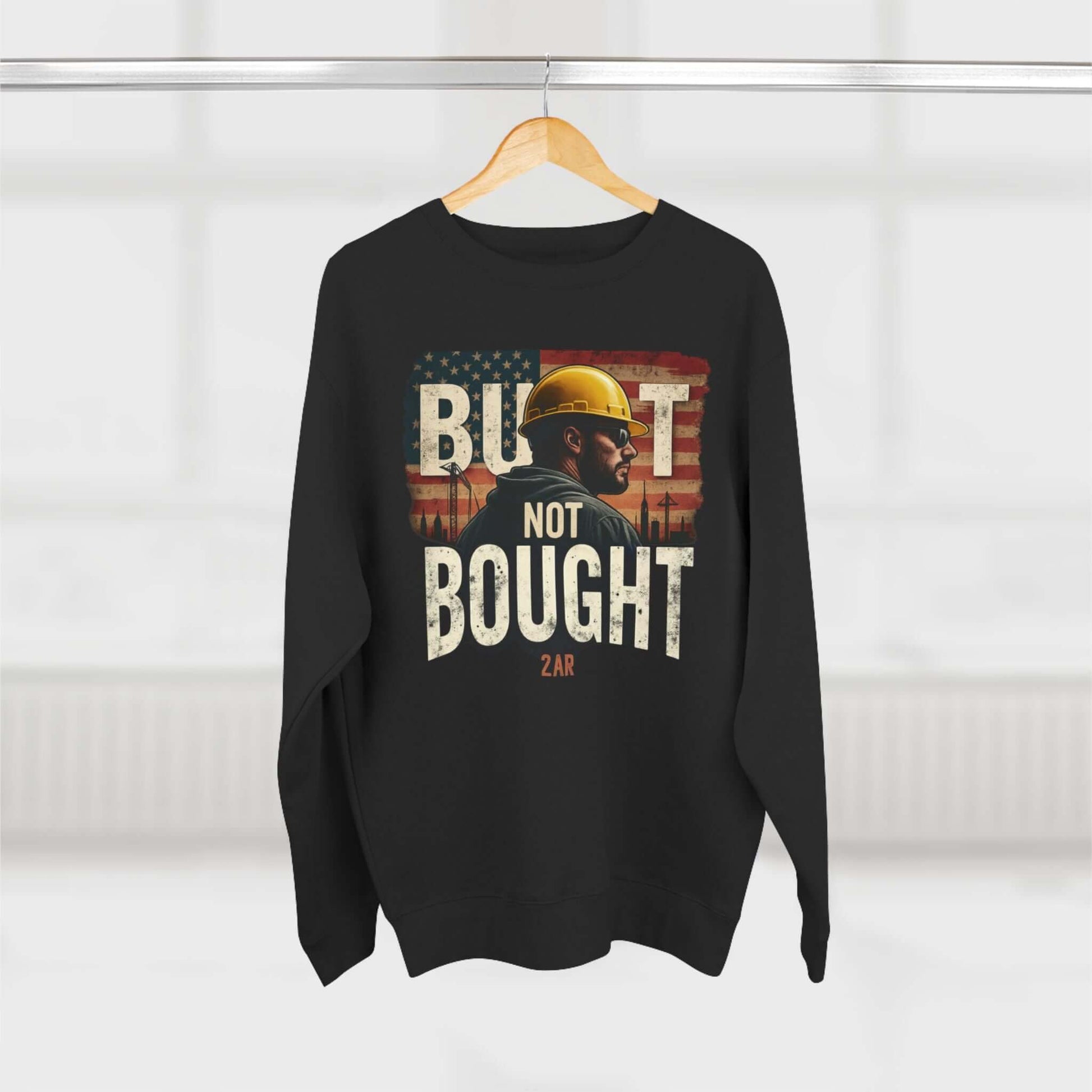 Built Not Bought Sweatshirt
