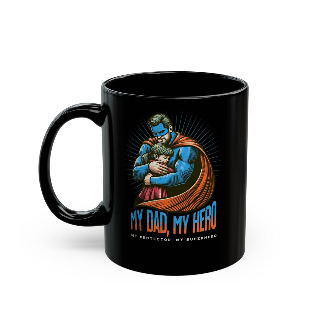My Dad, My Hero Mug